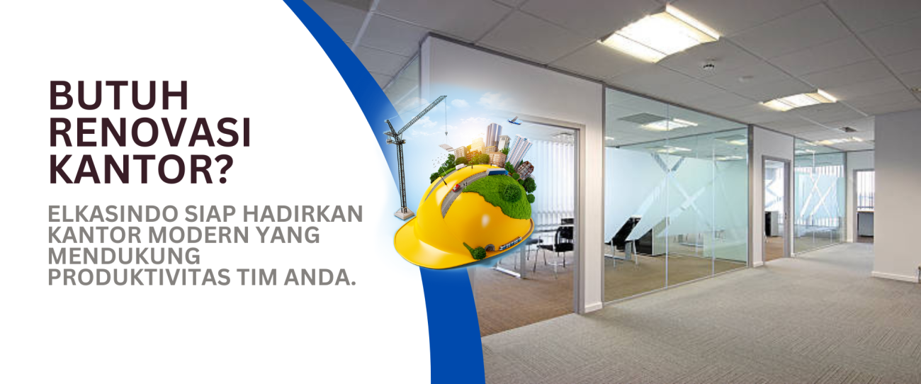 Kontraktor & Jasa Renovasi Kantor Profesional – Elkasindo